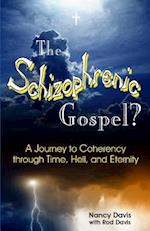 The Schizophrenic Gospel