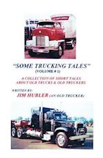 Some Trucking Tales (Volume # 1)
