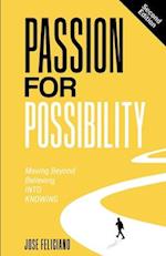 Passion for Possibility: Moving Beyond Believing Into Knowing 