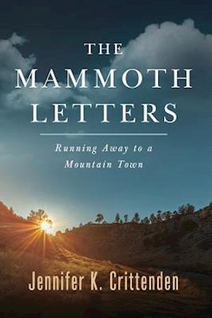 The Mammoth Letters: Running Away to a Mountain Town