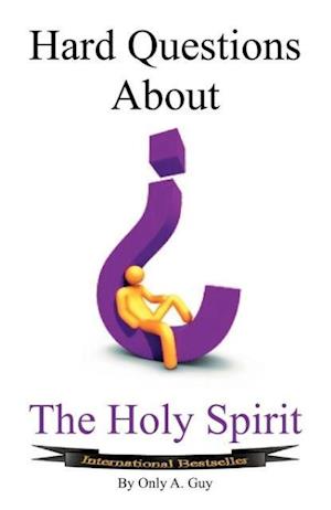 Hard Questions about the Holy Spirit