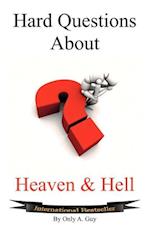 Hard Questions about Heaven and Hell