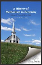 A History of Methodism in Kentucky Vol. 1 from 1783 to 1820