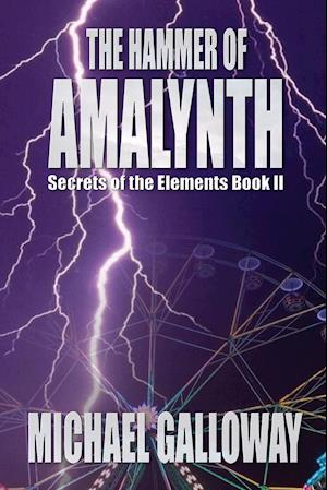 The Hammer of Amalynth (Secrets of the Elements Book II)