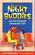 Night Buddies and the Pineapple Cheesecake Scare