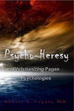 Psycho-Heresy: Christianizing Pagan Psychologies