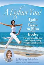 A Lighter You! Train Your Brain to Slim Your Body