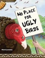 No Place for Ugly Birds