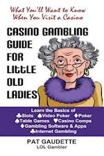 Casino Gambling Guide for Little Old Ladies