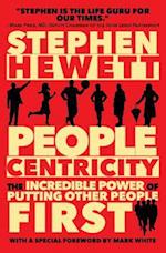 People Centricity: The Incredible Power of Putting Other People First 