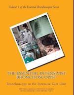 The Essential Intensivist Bronchoscopist: Bronchoscopy in the Intensive Care Unit 