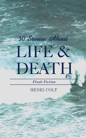 30 Stories About Life and Death