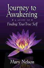 Journey to Awakening: A Guide to Finding Your True Self 