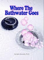 Where the Bathwater Goes