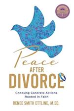 Peace after Divorce: Choosing Concrete Actions Rooted in Faith 