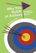 Why You Suck at Archery