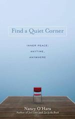 Find a Quiet Corner: Inner Peace: Anytime, Anywhere