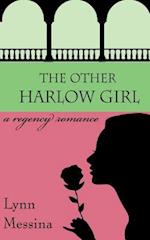 The Other Harlow Girl: A Regency Romance 