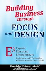 Building Business Through Focus and Design