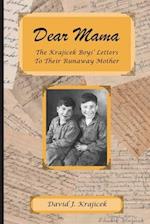 Dear Mama: The Krajicek Boys' Letters to Their Runaway Mother 