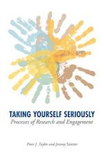 Taking Yourself Seriously: Processes of Research and Engagement 