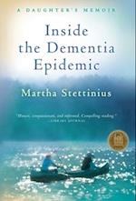 Inside the Dementia Epidemic: A Daughter's Memoir 