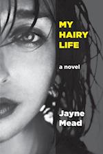 My Hairy Life : A Novel