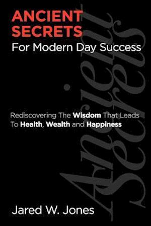 Ancient Secrets for Modern Day Success