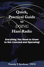 Quick, Practical Guide to DOING Ham Radio