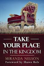 Take Your Place in the Kingdom