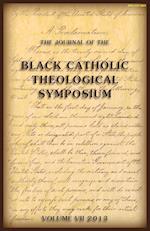 The Journal of The Black Catholic Theological Symposium Vol VII 2013 