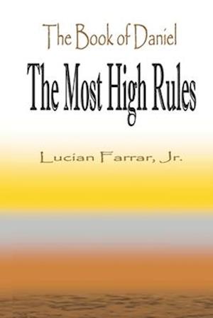 The Book of Daniel "The Most High Rules"