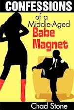 Confessions of a Middle-Aged Babe Magnet