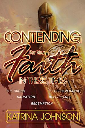 Contending for Your Faith in these Times