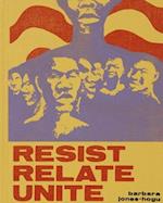 Barbara Jones–Hogu – Resist, Relate, Unite