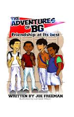 The Adventures of BG "Friendship at Its best" 
