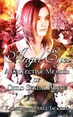 Angel Eyes: A Collective Memoir of Child Sexual Abuse 