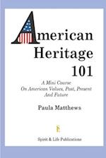 American Heritage 101: American Values Past, Present and Future 