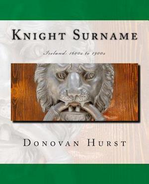 Knight Surname: Ireland: 1600s to 1900s