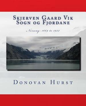 Skjerven Gaard Vik Sogn og Fjordane: Norway: 1669 - 1922