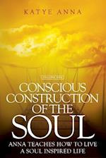 Conscious Construction of the Soul