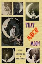 That Madcap Moon