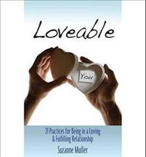 Loveable - 21 Practices for Being in a Loving & Fulfilling Relationship