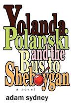 Yolanda Polanski and the Bus to Sheboygan