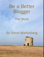 Be a Better Blogger: The Book