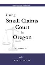 Using Small Claims Court in Oregon, Second Edition