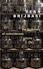 The Dictionary of Coincidences, Volume I (Hi)