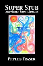 Super Stub and Other Short Stories