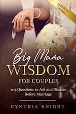 Big Mama Wisdom for Couples: 205 Questions to Ask and Discuss Before Marriage 