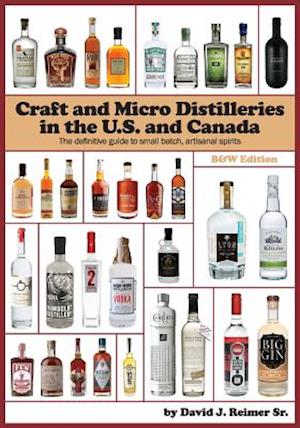 Craft and Micro Distilleries in the U.S. and Canada, 4th Edition